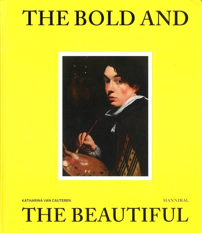 The bold and the beautiful : in Flemish portraits / Katharina Van Cauteren cover
