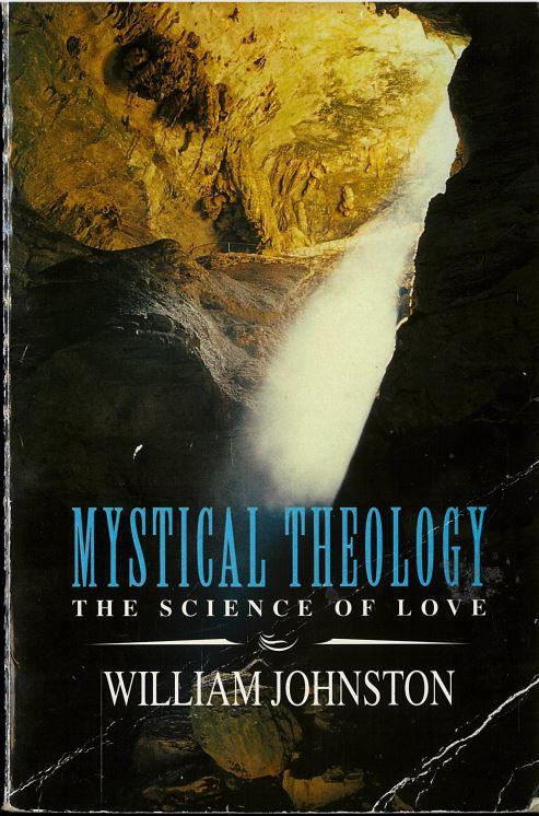 Mystical theology : the science of love / William Johnston cover