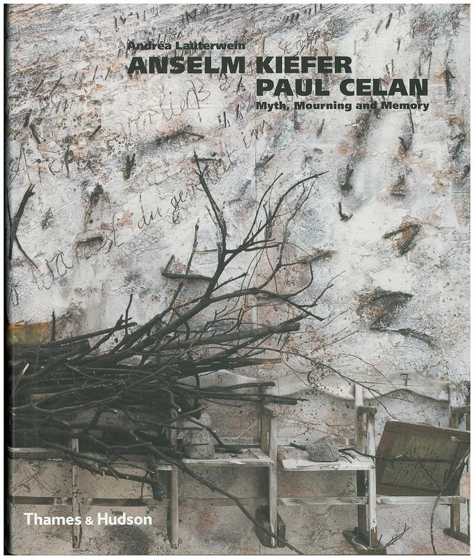 Anselm Kiefer/Paul Celan : myth, mourning and memory cover