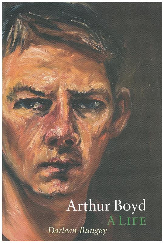 Arthur Boyd : a life / Darleen Bungey cover