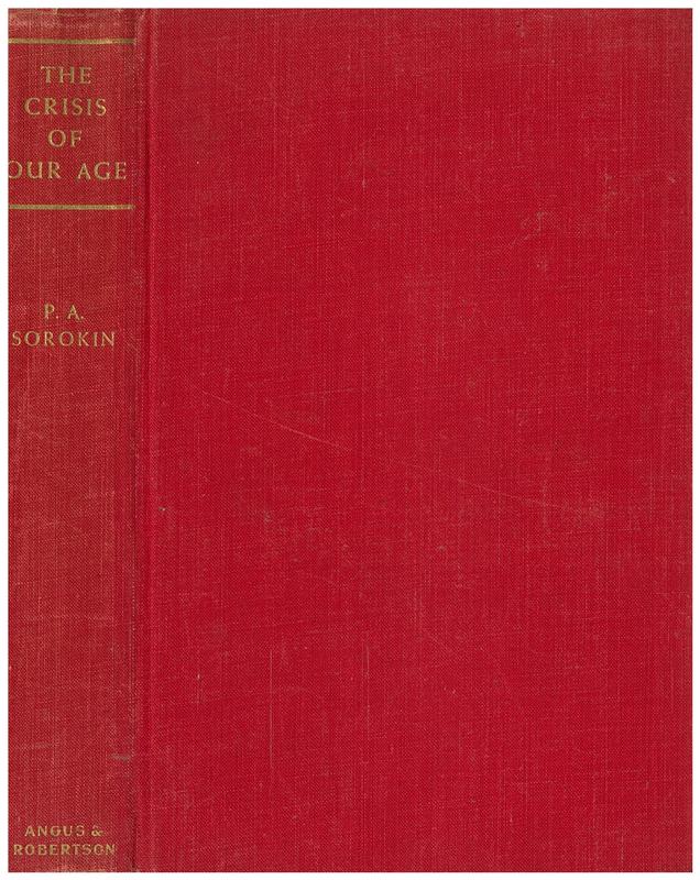 The crisis of our age : the social and cultural outlook / by Pitirim A. Sorokin cover