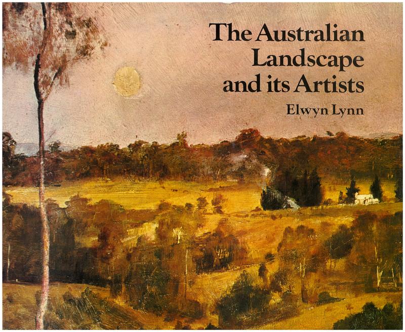 The Australian landscape and its artists / Elwyn Lynn cover