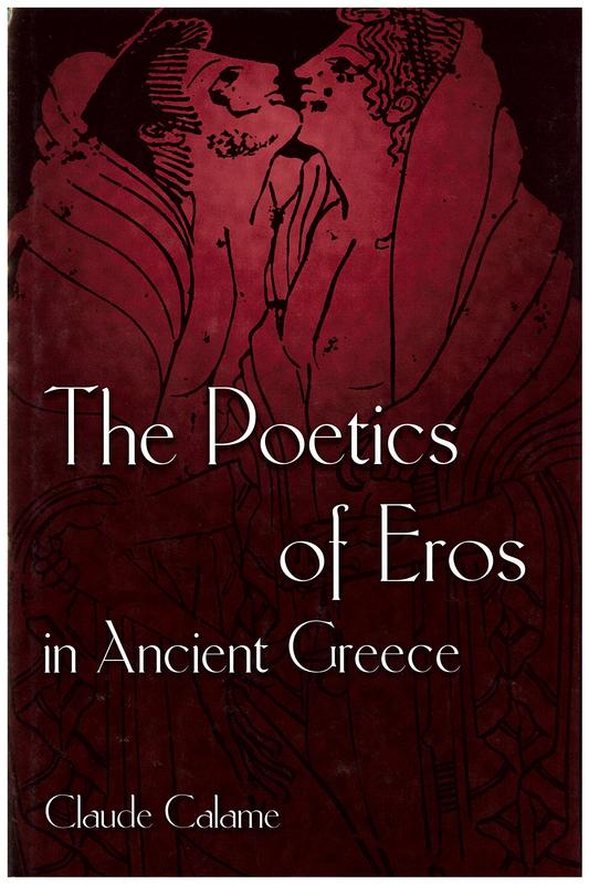 The poetics of Eros in ancient Greece / Claude Calame ; translated by Janet Lloyd cover