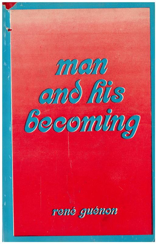 Man and his becoming : according to the Vedanta / by Rene Guenon ; translated by Richard C. Nicholson cover