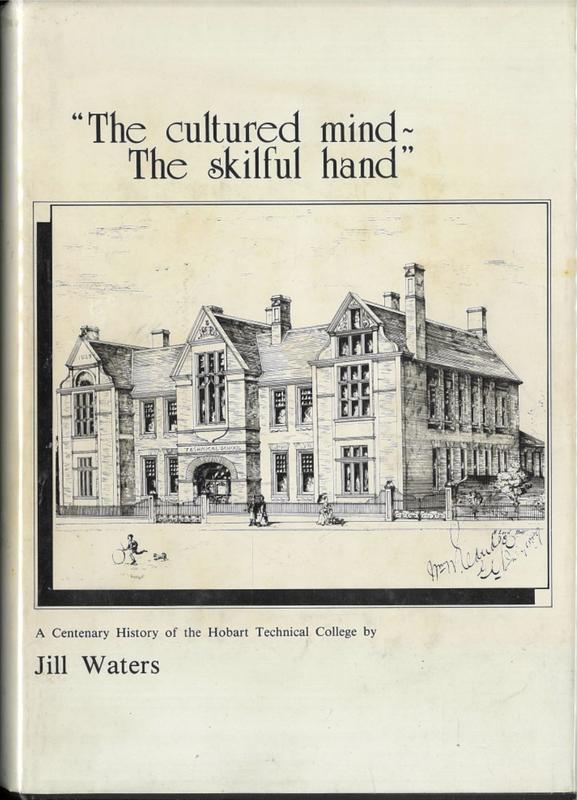 "The cultured mind - the skilful hand" : a centenary history of the Hobart Technical College / by Jill Waters cover