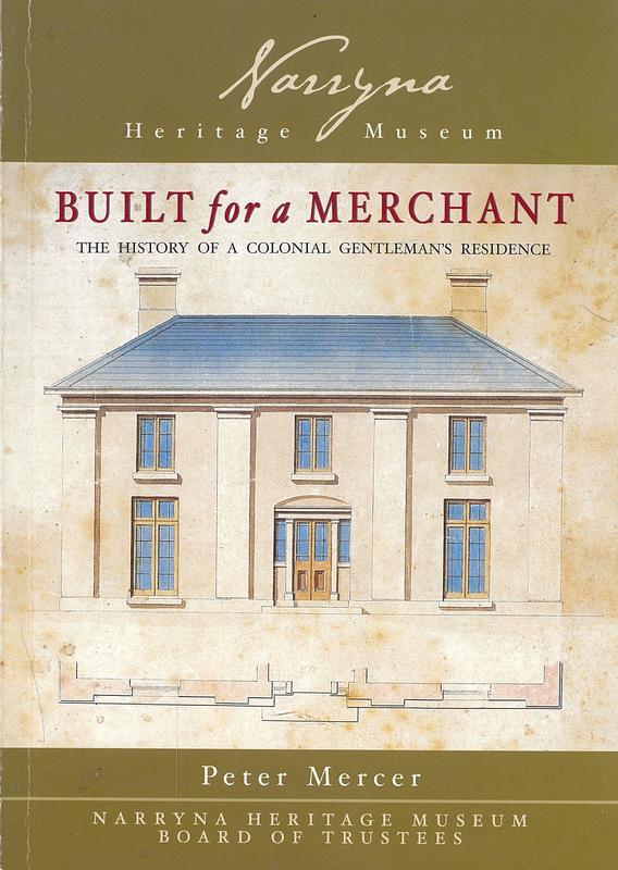Narryna Heritage Museum : built for a merchant, or, the history of a colonial gentleman's residence / Peter Mercer cover