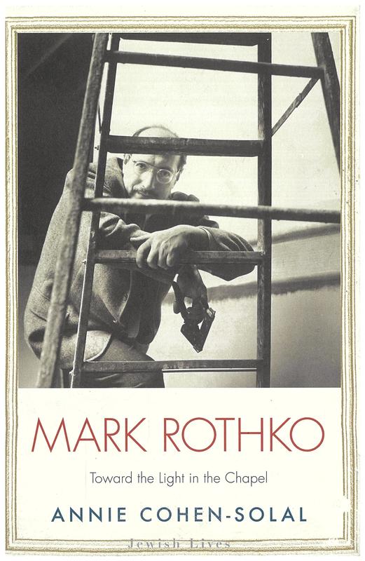 Mark Rothko : toward the light in the chapel / Annie Cohen-Solal cover