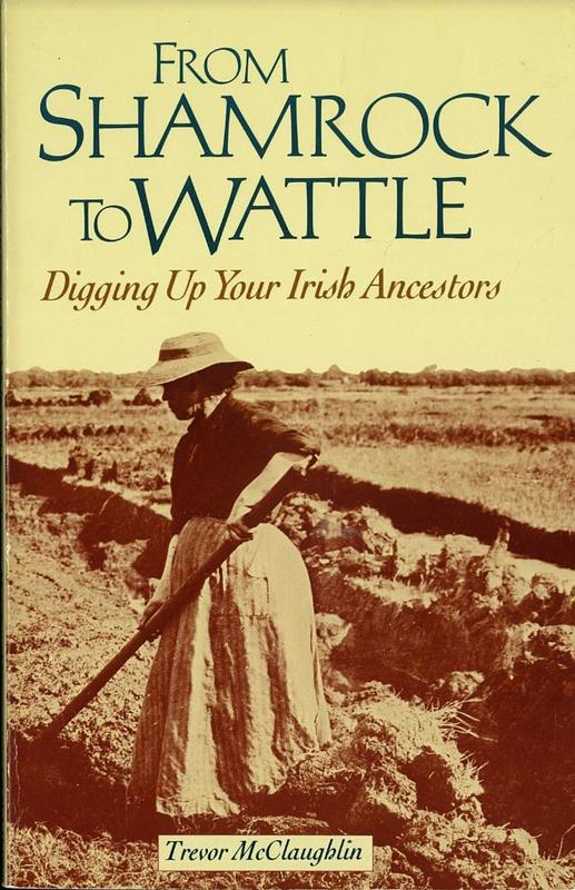 From shamrock to wattle : digging up your Irish ancestors / Trevor McClaughlin cover