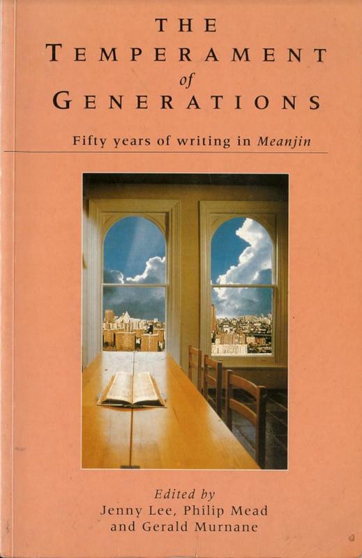 The temperament of generations : fifty years of writing in Meanjin / edited by Jenny Lee, Philip Mead and Gerald Murnane cover