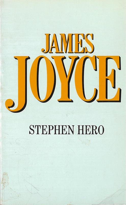 Stephen Hero : part of the first draft of A portrait of the artist as a young man / James Joyce ; edited with an introduction by Theodore Spencer ; revised with additional material and a foreword by John J. Slocum and Herbert Cahoon cover