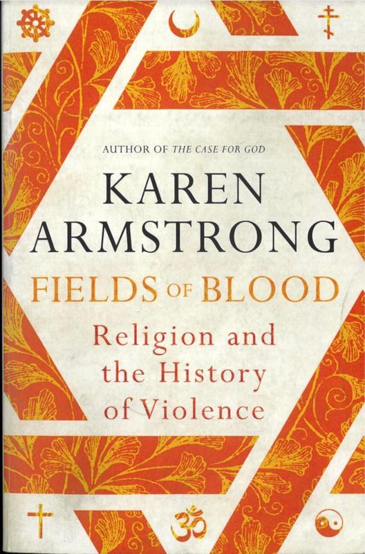 Fields of blood : religion and the history of violence / Karen Armstrong cover