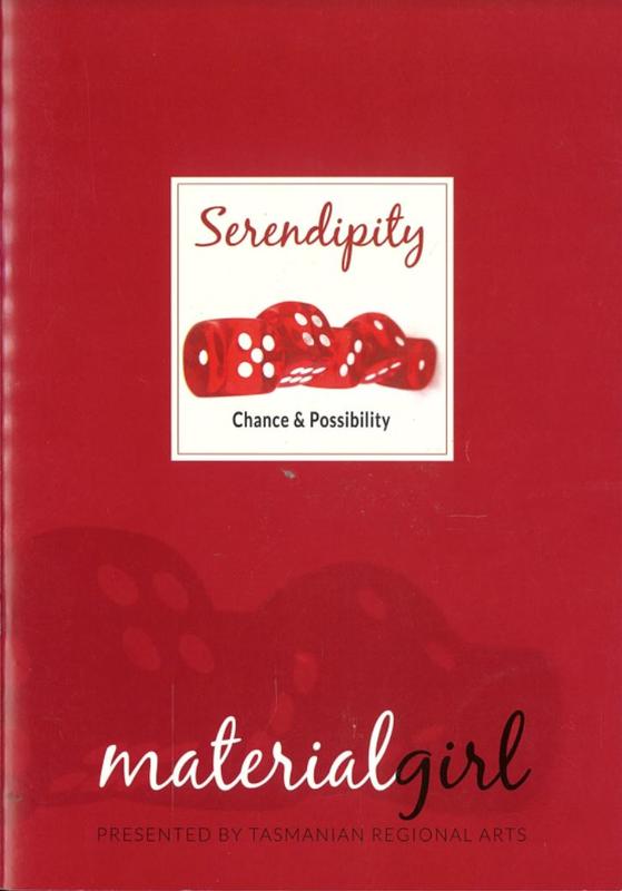 Material Girl : Serendipity : chance & possibility / presented by Tasmanian Regional Arts cover