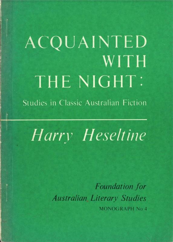 Acquainted with the night : studies in classic Australian fiction / by Harry Heseltine cover