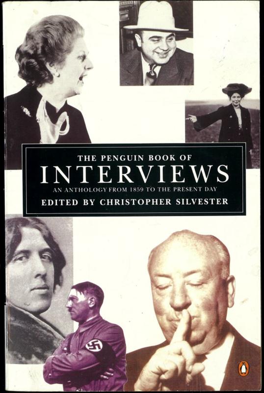 The Penguin book of interviews : an anthology from 1859 to the present day / edited with an introduction by Christopher Silvester cover