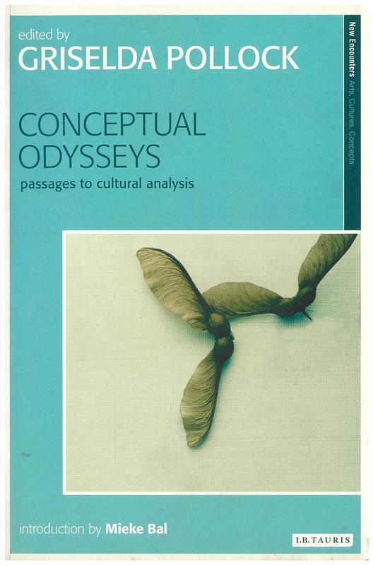 Conceptual odysseys : passages to cultural analysis / edited by Griselda Pollock ; introduction by Mieke Bal cover