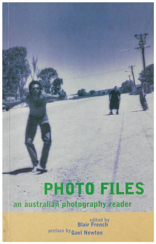 Photo files : an Australian photography reader / edited by Blair French cover