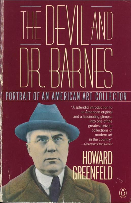 The devil and Dr. Barnes : portrait of an American art collector / Howard Greenfeld cover