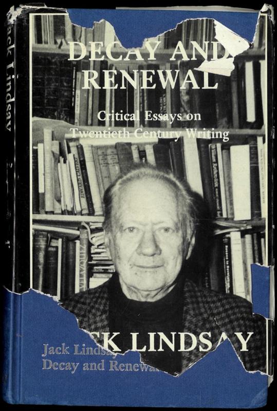 Decay and renewal : critical essays on twentieth century writing / Jack Lindsay cover
