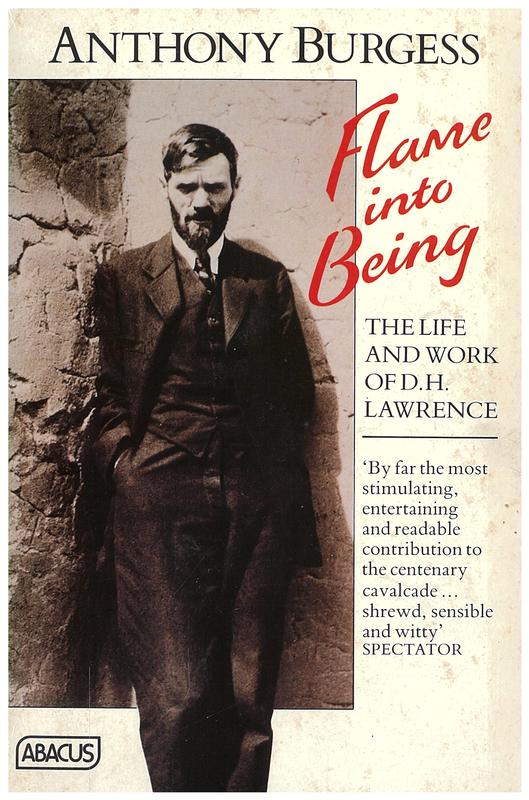 Flame into being : the life and work of D. H. Lawrence / Anthony Burgess cover