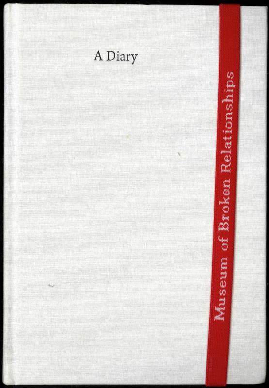 The Museum of Broken Relationships : a diary / Olinka Vistica, Drazen Grubisic cover