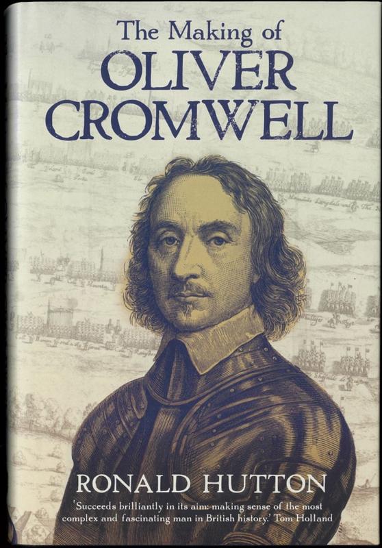 The making of Oliver Cromwell / Ronald Hutton cover
