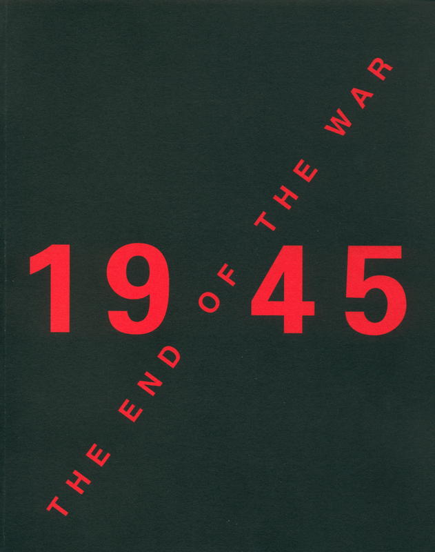 The end of the War 1945 / Annely Juda Fine Art cover