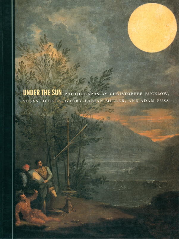Under the sun / photographs by Christopher Bucklow, Susan Derges, Garry Fabian Miller, Adam Fuss cover