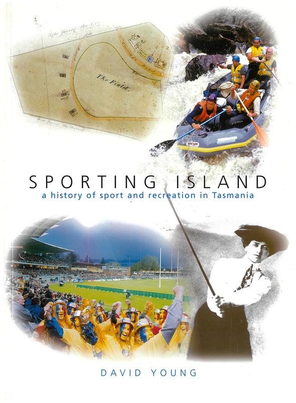 Sporting island : a history of sport and recreation in Tasmania / David Young cover