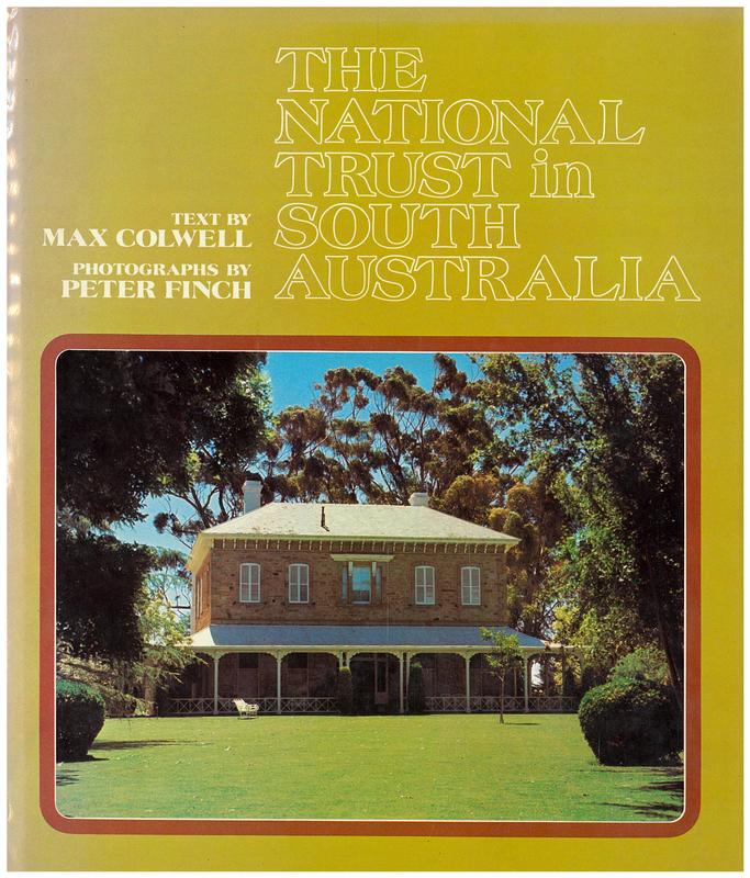 The National Trust of South Australia / text by Max Colwell ; photographs by Peter Finch cover