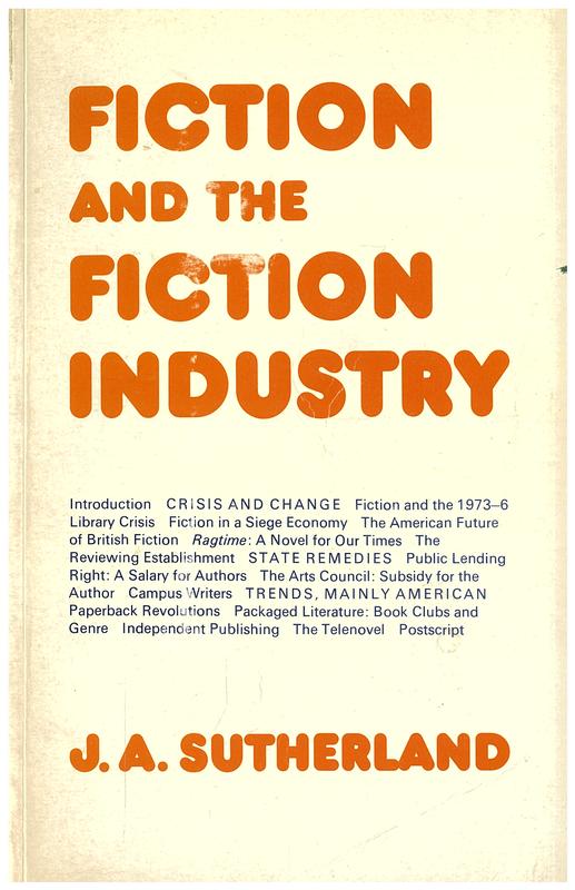 Fiction and the fiction industry / J. A. Sutherland cover