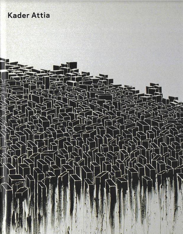 Kader Attia / Edited by Yves Aupetitallot and Thierry Prat cover