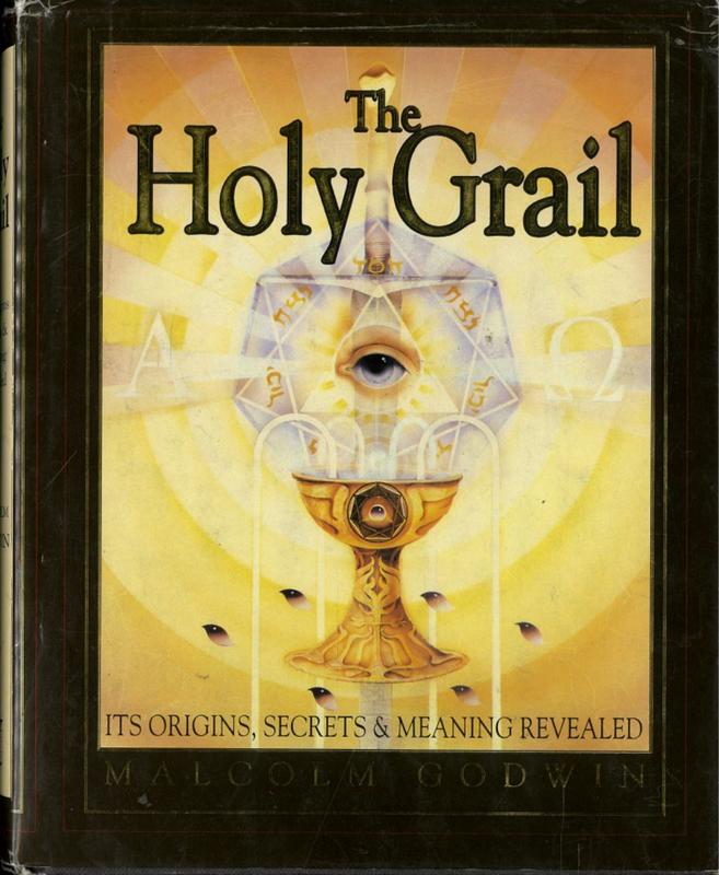 The Holy Grail : its origins, secrets, & meaning revealed / Malcolm Godwin cover