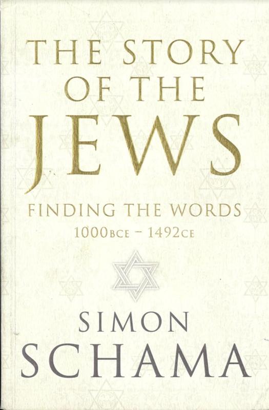 The story of the Jews : finding the words 1000 BCE-1492 CE / Simon Schama cover
