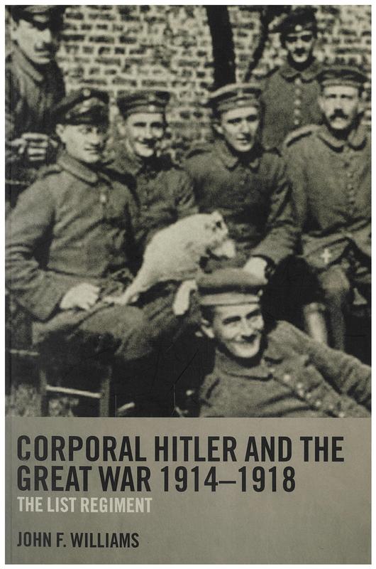 Corporal Hitler and the Great War 1914-1918 : the  List Regiment / John F. Williams cover
