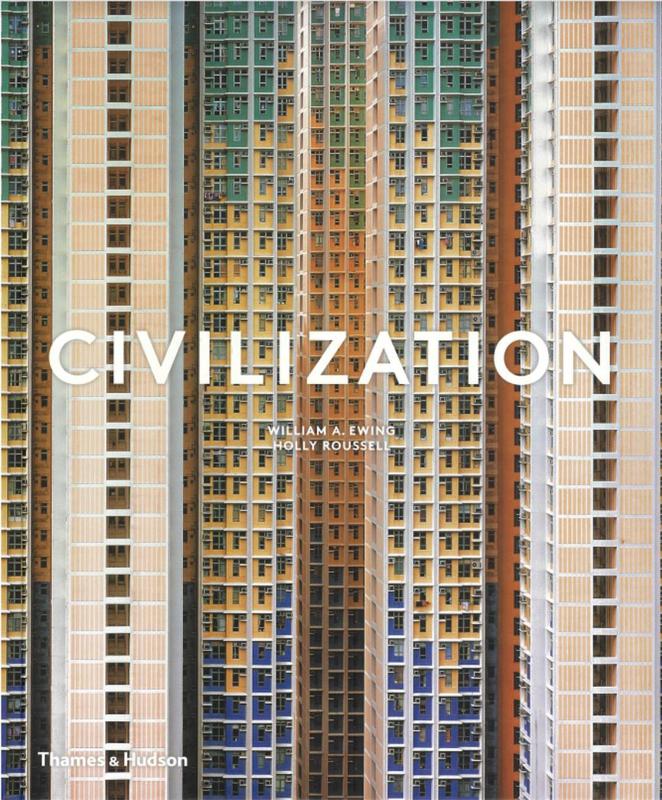 Civilization : the way we live now / William A. Ewing, Holly Roussell cover