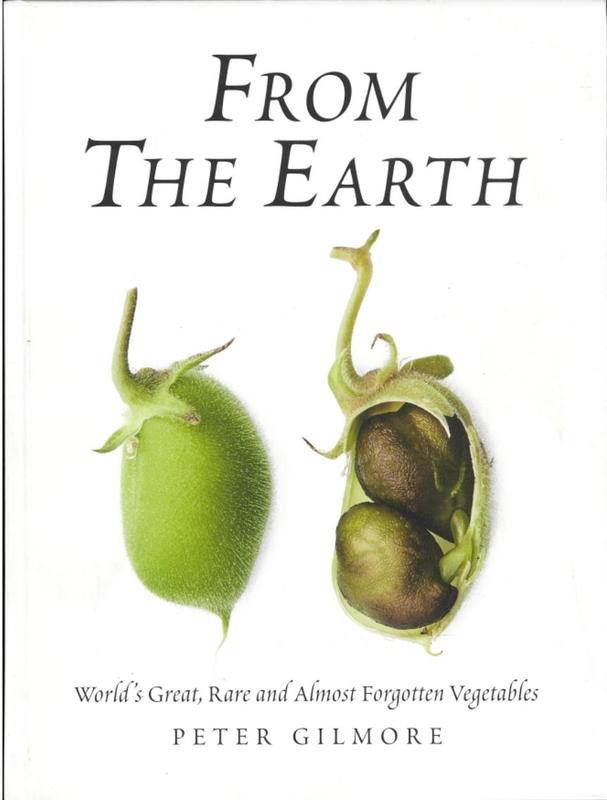 From the earth : world's great, rare and almost forgotten vegetables / Peter Gilmore cover