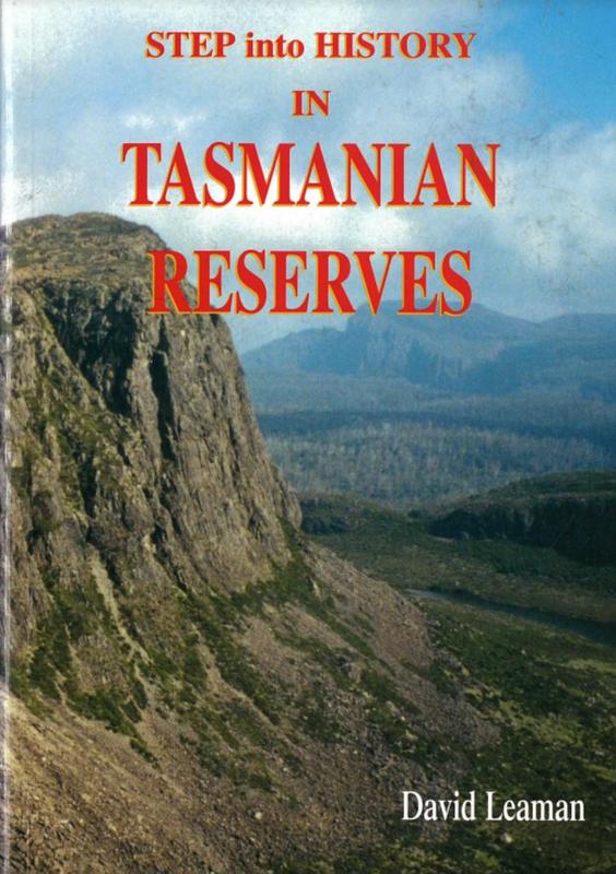 Step into history in Tasmanian reserves / text and photograph by David Leaman cover