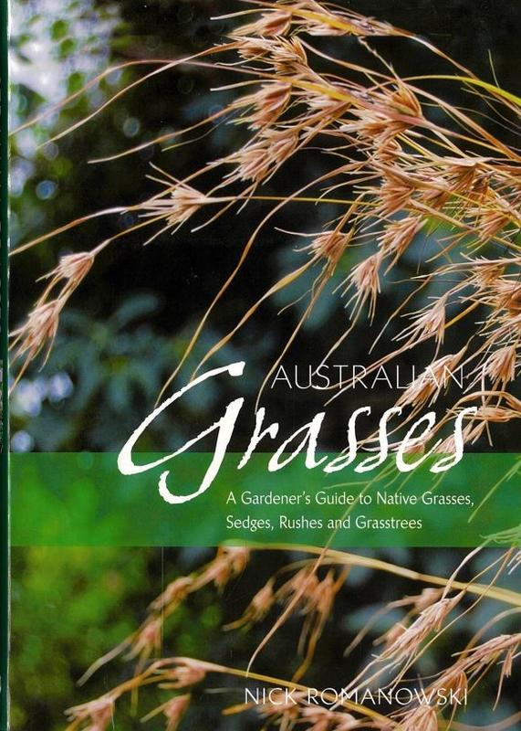 Australian grasses : a gardener's guide to native grasses, sedges, rushes and grasstrees / Nick Romanowski cover