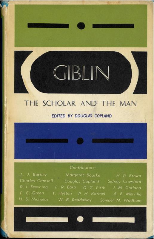 Giblin : the scholar and the man : papers in memory of Lyndhurst Falkiner Giblin / edited by Douglas Copland cover