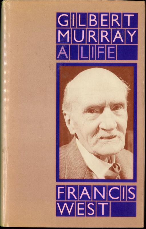 Gilbert Murray : a life / Francis West cover