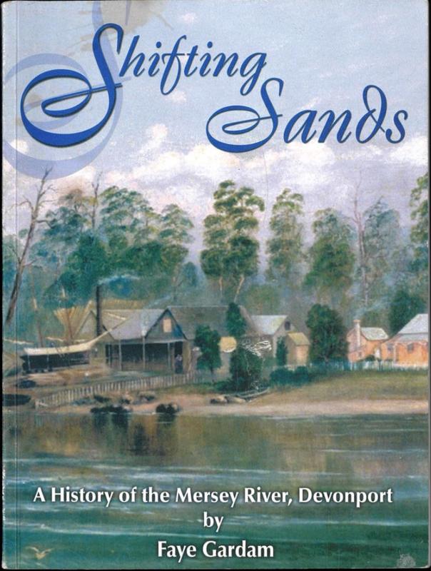 Shifting sands : a history of the Mersey River, Devonport / Faye Gardam cover