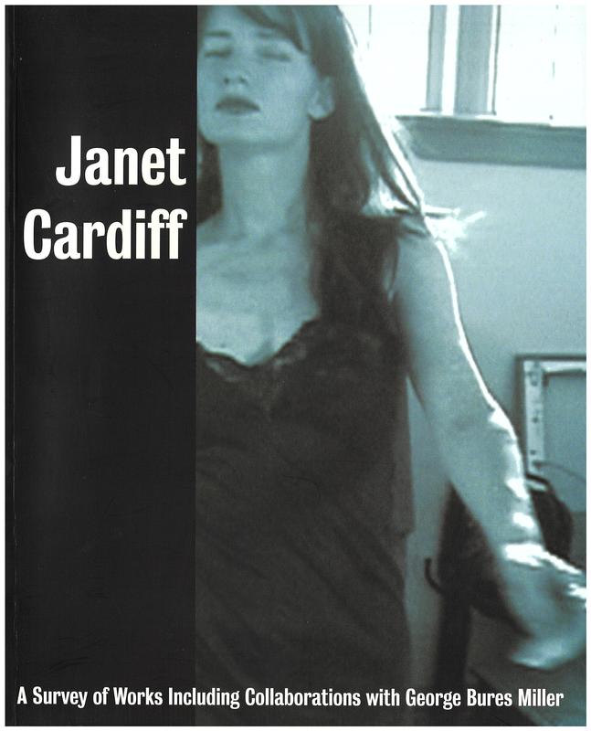 Janet Cardiff : a survey of works including collaborations with George Bures Miller cover