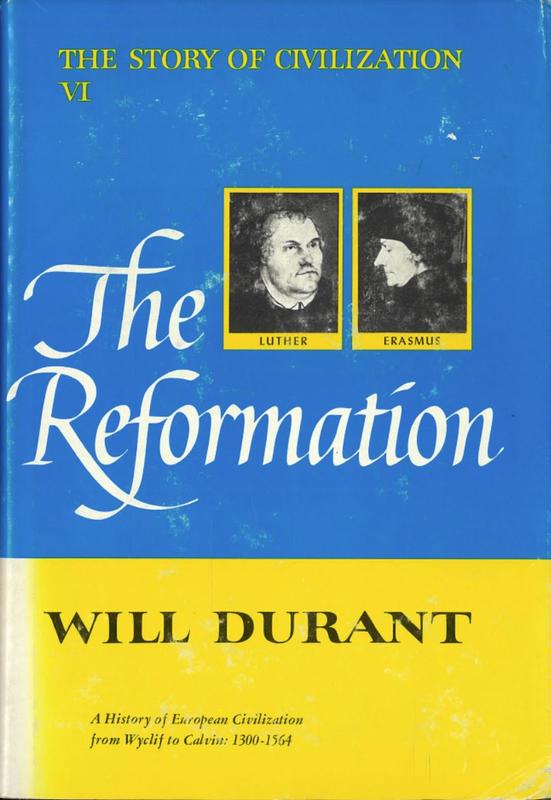 The Reformation : a history of European civilization from Wyclif to Calvin: 1300-1564 / by Will Durant cover
