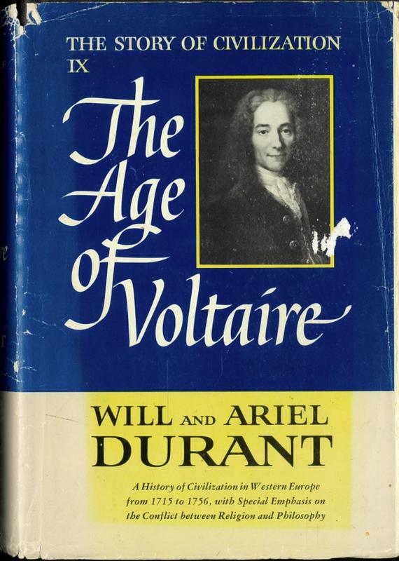 The age of Voltaire : a history of civilization in Western Europe from 1715 to 1756, with special emphasis on the conflict between religion and philosophy / by Will and Ariel Durant cover