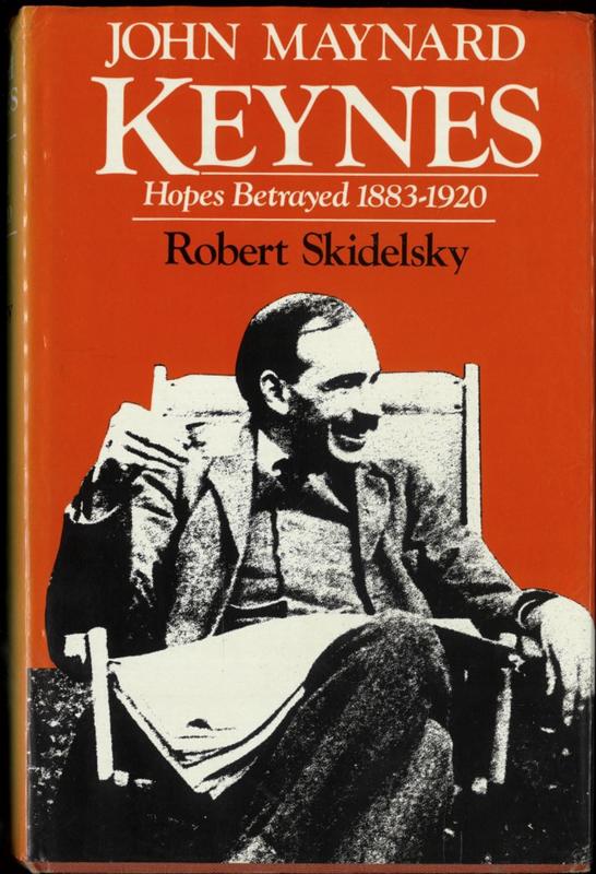 John Maynard Keynes : volume one : hopes betrayed, 1883-1920 / a biography by Robert Skidelsky cover