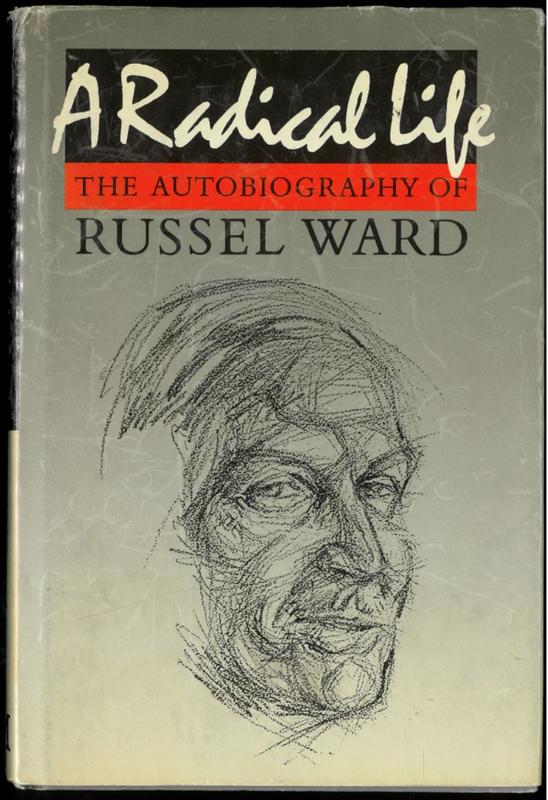 A radical life : the autobiography of Russel Ward cover