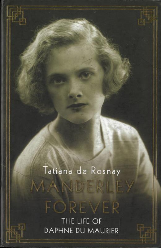 Manderley forever : the life of Daphne du Maurier / Tatiana de Rosnay ; translated by Sam Taylor cover