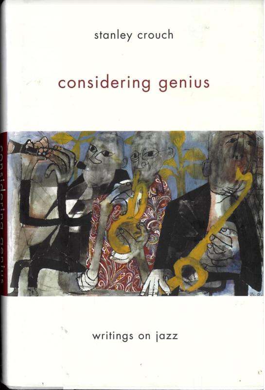 Considering genius : writings on jazz / Stanley Crouch cover