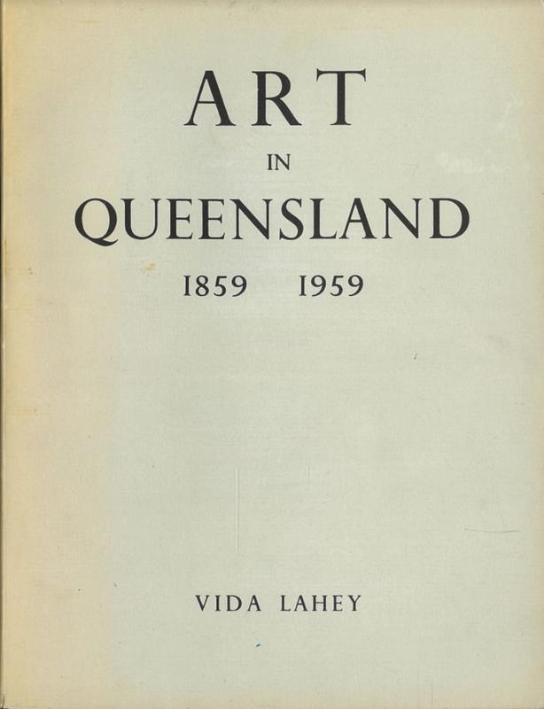 Art in Queensland 1859-1959 / Vida Lahey cover