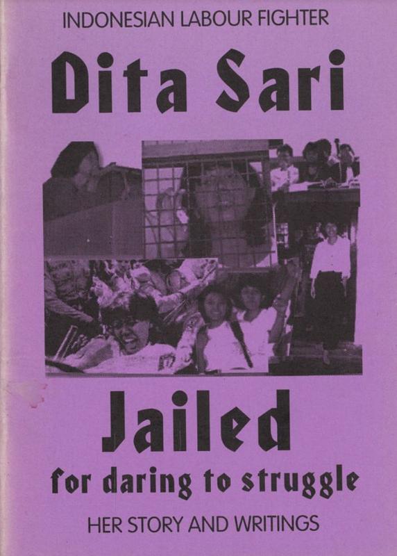 Dita Sari : jailed for daring to struggle / editing, design and layout by James Balowski [and 3 others] cover